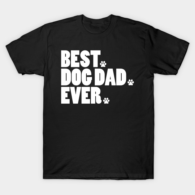 Best dog dad ever T-Shirt by quotesTshirts